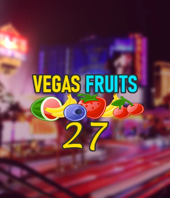 Vegas Fruits 27